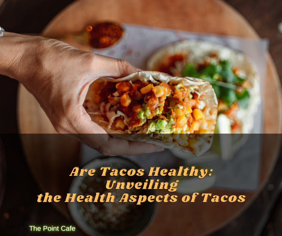 Are Tacos Healthy