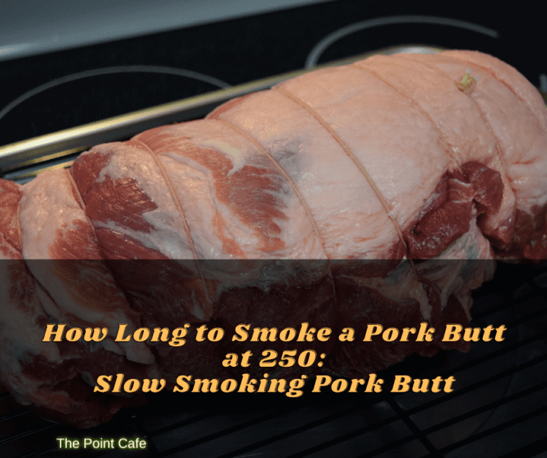 How Long to Smoke a Pork Butt at 250: Slow Smoking Pork Butt