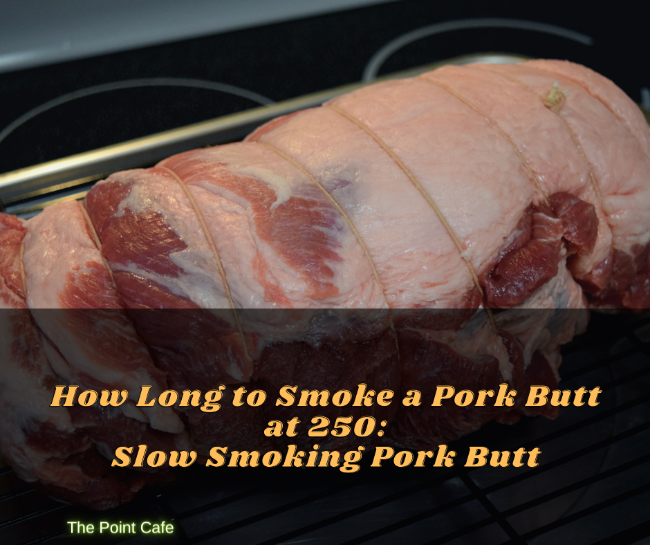 How Long to Smoke a Pork Butt at 250