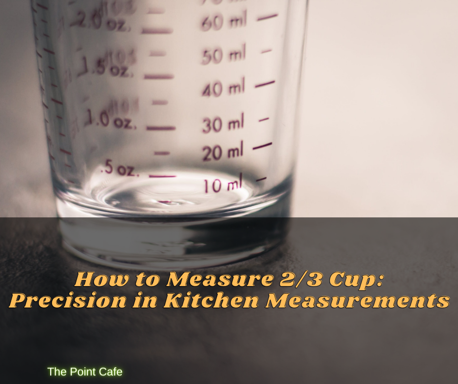 How to Measure 2/3 Cup