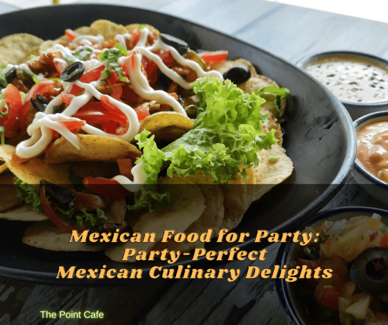 Mexican Food for Party: Party-Perfect Mexican Culinary Delights