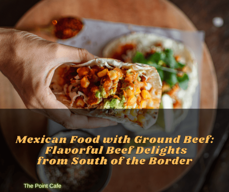 Mexican Food with Ground Beef: Flavorful Beef Delights from South of the Border