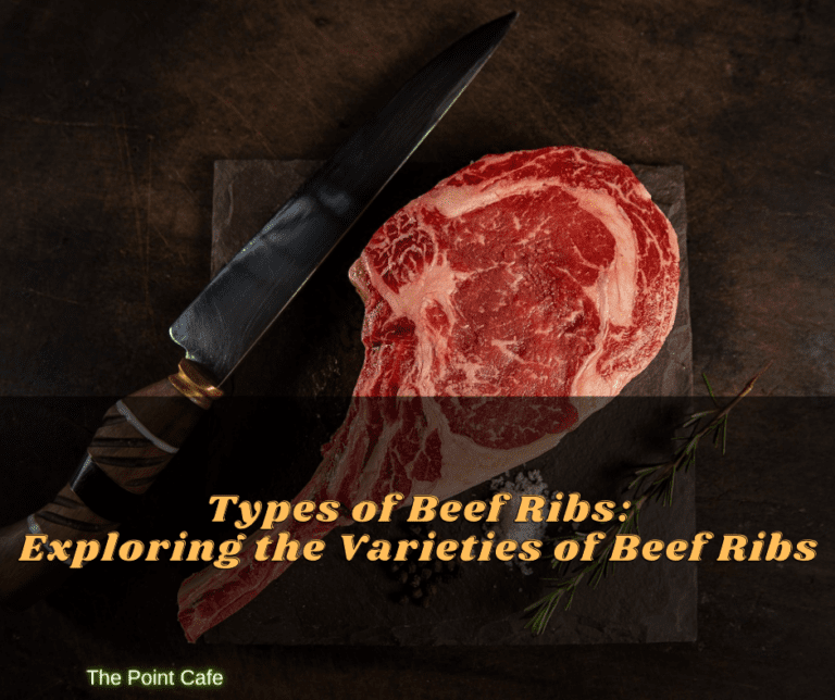 Types of Beef Ribs: Exploring the Varieties of Beef Ribs