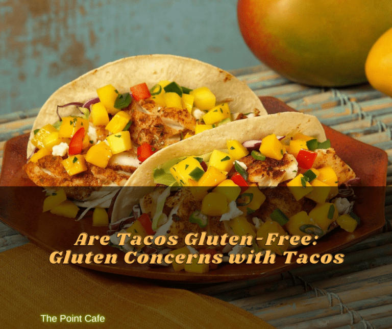 Are Tacos Gluten-Free: Gluten Concerns with Tacos