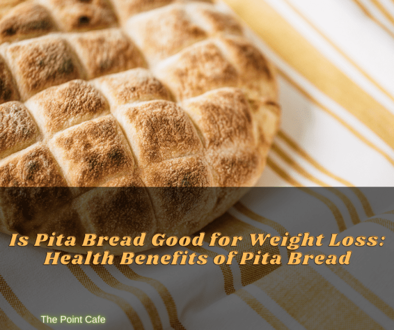 Is Pita Bread Good for Weight Loss: Health Benefits of Pita Bread