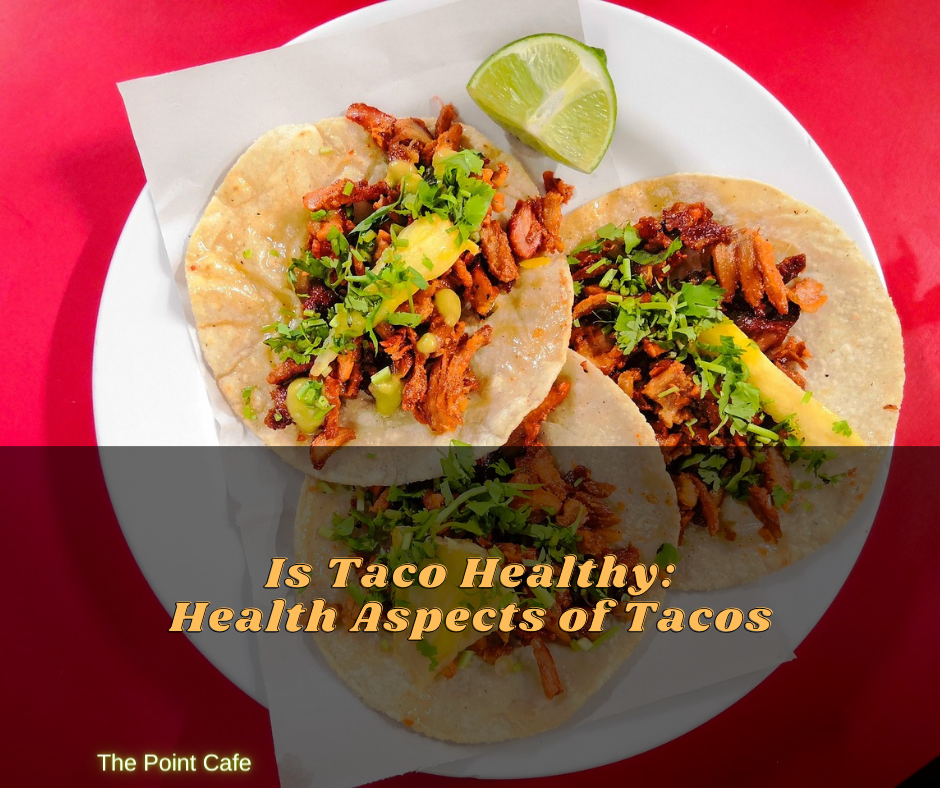 Is Taco Healthy