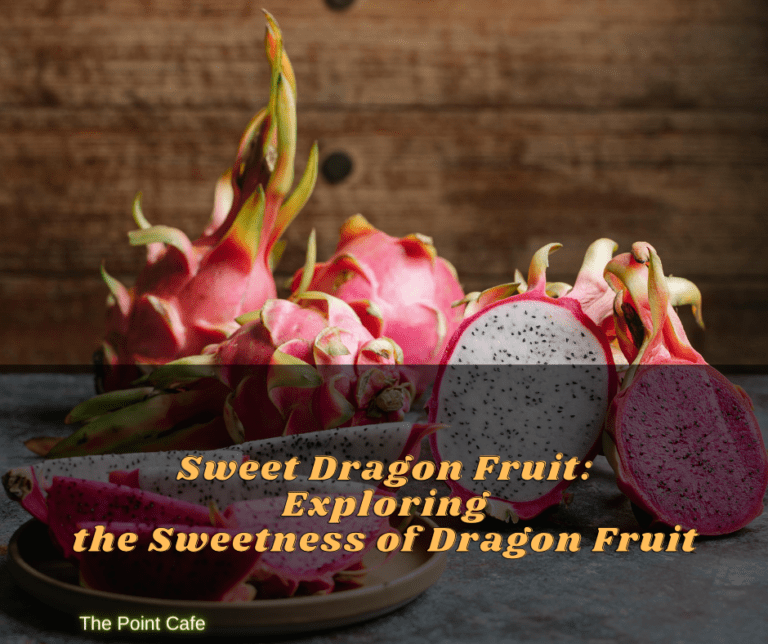 Sweet Dragon Fruit: Exploring the Sweetness of Dragon Fruit