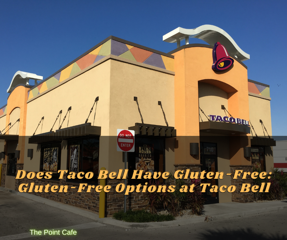 Does Taco Bell Have Gluten-Free