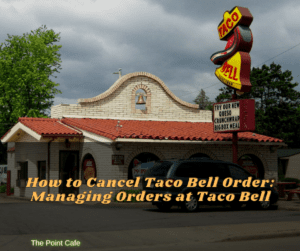 How to Cancel Taco Bell Order